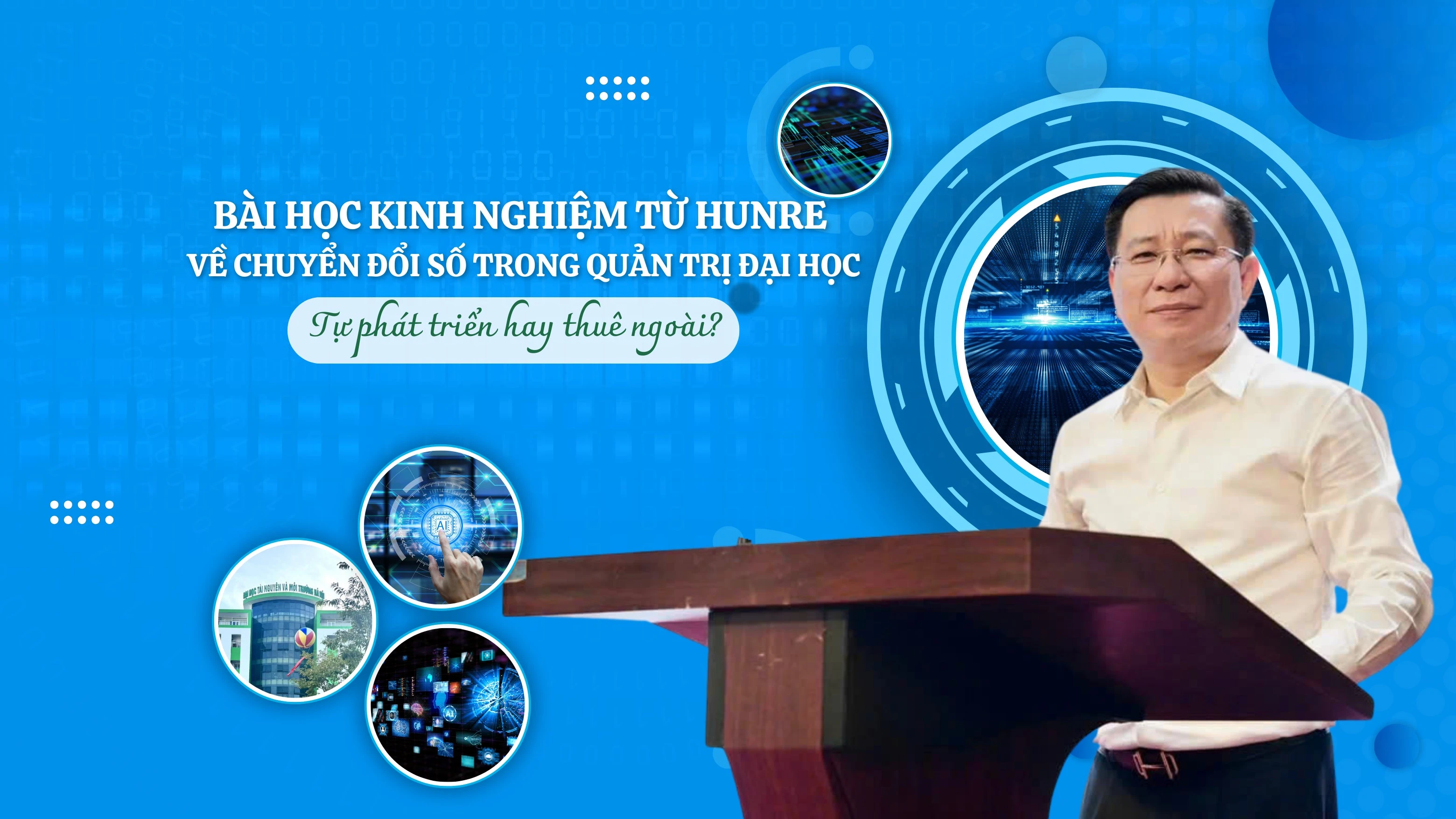 Bài học kinh nghiệm từ HUNRE về chuyển đổi số trong quản trị đại học: Tự phát triển hay thuê ngoài?