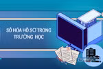 Quản lý hồ sơ trường học theo hướng số hóa: Hiệu trưởng nêu một số góp ý
