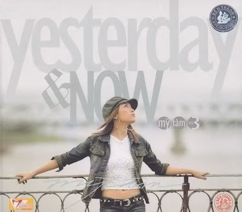 Và album Yesterday and Now của Mỹ Tâm