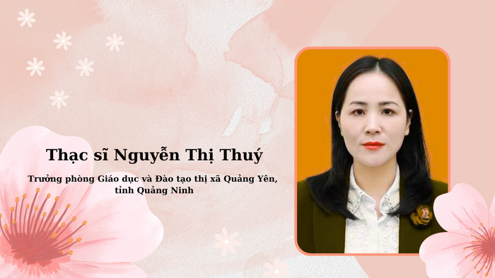 Thạc sĩ Nguyễn Thị Thúy - Trưởng phòng Giáo dục và Đào tạo thị xã Quảng Yên. Thiết kế: Ngọc Huyền. giadinh.png