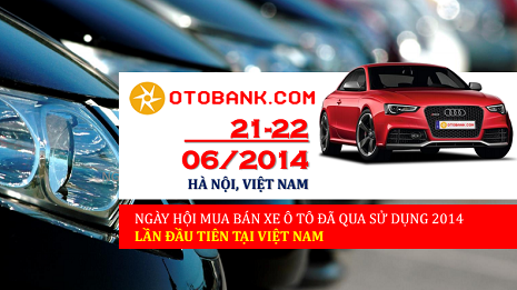 Ngày hội mua bán ô tô đã qua sử dụng 2014 sẽ được tổ chức tại Cung triển lãm quy hoạch Quốc gia (Trung Tâm Hội Nghị Quốc Gia. Ngày hội mua bán ô tô đã qua sử dụng 2014 sẽ được tổ chức tại Cung triển lãm quy hoạch Quốc gia (Trung Tâm Hội Nghị Quốc Gia.
