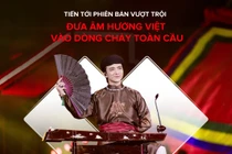 Tiến tới phiên bản vượt trội: Khi người Việt dấn thân với bản sắc riêng