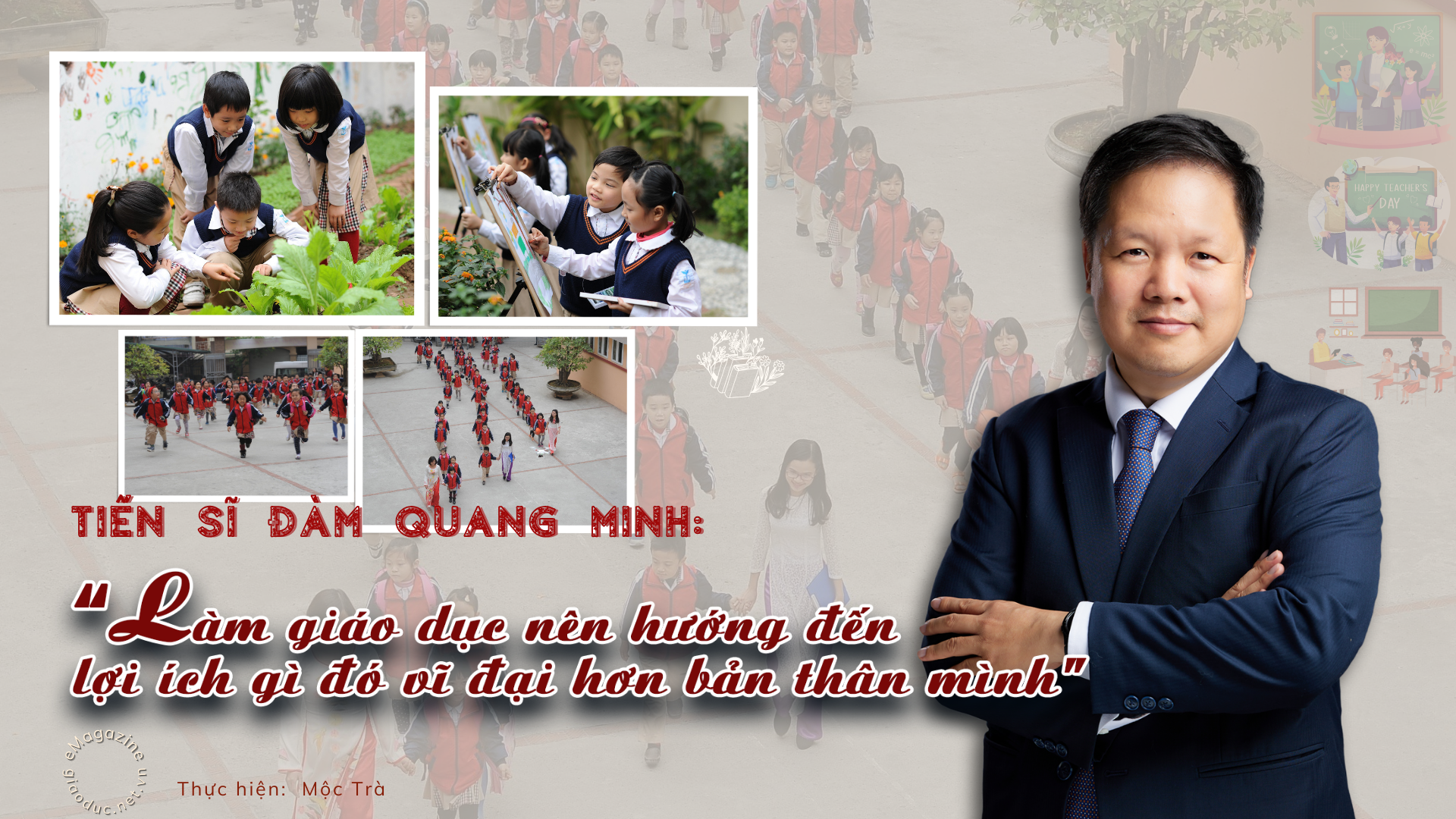 TS Đàm Quang Minh: Làm giáo dục nên hướng đến lợi ích vĩ đại hơn bản thân mình