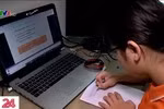 Học trực tuyến, quan trọng nhất là ý thức tự học. (Ảnh minh hoạ: VTV)