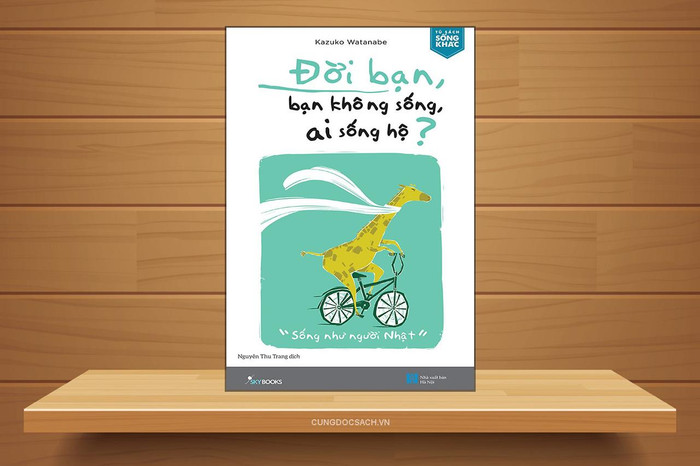 Cuốn "Đời bạn, bạn không sống, ai sống hộ?" được Nhà xuất bản Hà Nội và SkyBooks phát hành với bản dịch của Nguyễn Thu Trang. (Ảnh: Cungdocsach.vn) Cuốn "Đời bạn, bạn không sống, ai sống hộ?" được Nhà xuất bản Hà Nội và SkyBooks phát hành với bản dịch của Nguyễn Thu Trang. (Ảnh: Cungdocsach.vn)