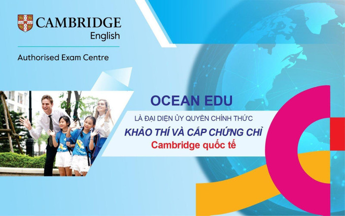 Ocean Edu là đại diện uỷ quyền chính thức khảo thí và cấp chứng chỉ Cambridge quốc tế. Ocean Edu là đại diện uỷ quyền chính thức khảo thí và cấp chứng chỉ Cambridge quốc tế.
