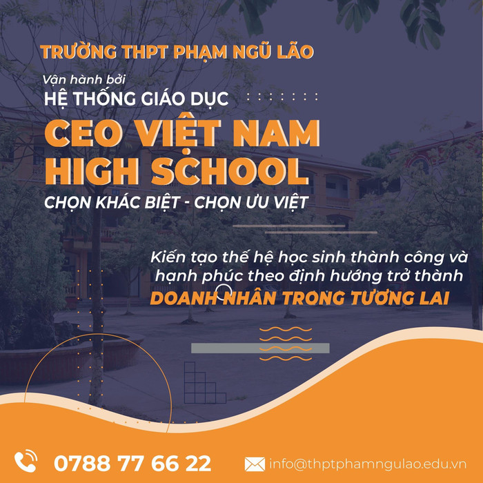 Trường THPT Phạm Ngũ Lão là môi trường cấp 3 đào tạo thế hệ học sinh theo định hướng trở thành doanh nhân tương lai Trường THPT Phạm Ngũ Lão là môi trường cấp 3 đào tạo thế hệ học sinh theo định hướng trở thành doanh nhân tương lai