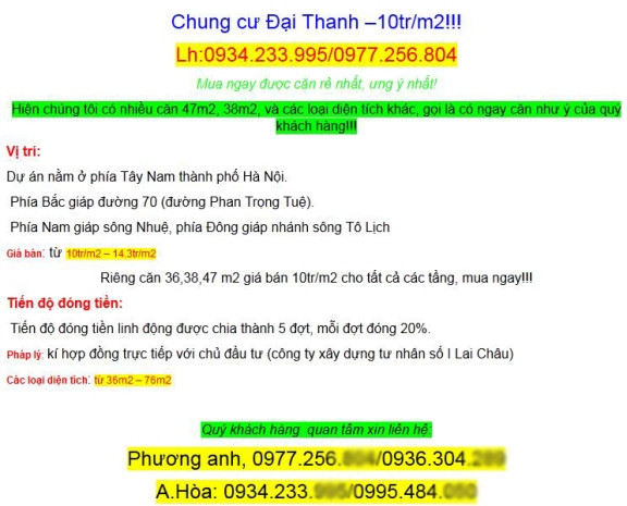 Nhìn vào bản tin rao bán này có thể thấy rõ chung cư Đại Thanh không phải là "hoa hậu" như mọi người vẫn đồn đại. "Hiện chúng tôi có nhiều căn 47m2, 38m2 và các loại diện tích khác, gọi là có ngay căn như ý của khách hàng". Nhìn vào bản tin rao bán này có thể thấy rõ chung cư Đại Thanh không phải là "hoa hậu" như mọi người vẫn đồn đại. "Hiện chúng tôi có nhiều căn 47m2, 38m2 và các loại diện tích khác, gọi là có ngay căn như ý của khách hàng".