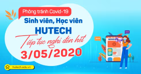 Sinh viên của Trường Đại học HUTECH sẽ được nghỉ học đến hết ngày 3/5/2020 (ảnh: HUTECH)