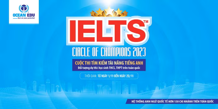 IELTS Circle of Champions 2023 – Cuộc thi tìm kiếm tài năng tiếng Anh do Ocean Edu tổ chức.
