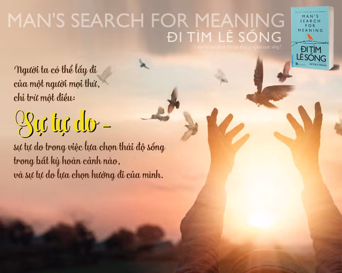 Người ta có thể lấy đi của một người mọi thứ, chỉ trừ một điều: sự tự do - sự tự do trong việc lựa chọn thái độ sống trong bất kỳ hoàn cảnh nào, và sự tự do lựa chọn hướng đi của mình. (Ảnh: First News)