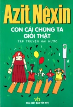 Tập truyện hài hước "Con cái chúng ta giỏi thật" Tập truyện hài hước "Con cái chúng ta giỏi thật"