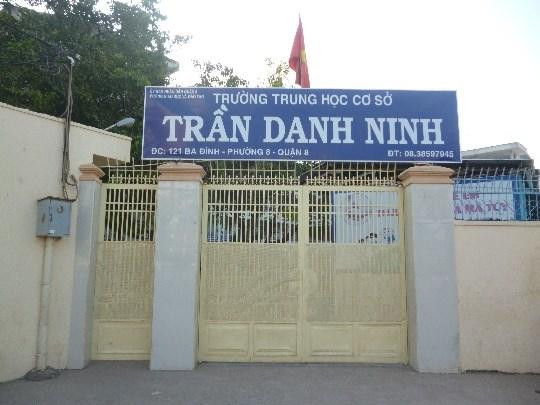 Trường trung học cơ sở Trần Danh Ninh, quận 8, Thành phố Hồ Chí Minh (ảnh: web trường) Trường trung học cơ sở Trần Danh Ninh, quận 8, Thành phố Hồ Chí Minh (ảnh: web trường)