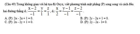 Bên cạnh đó, thầy Dũng phân tích, ở câu 49 của đề thi môn Toán, đề bài đã yêu cầu thí sinh phải viết phương trình cụ thể, do đó đây cũng không phải là một câu hỏi thi theo hình thức trắc nghiệm. Bên cạnh đó, thầy Dũng phân tích, ở câu 49 của đề thi môn Toán, đề bài đã yêu cầu thí sinh phải viết phương trình cụ thể, do đó đây cũng không phải là một câu hỏi thi theo hình thức trắc nghiệm.