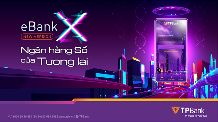 eBank X - phiên bản Internet Banking mới nhất của TPBank chính thức đưa vào hoạt động từ ngày 6/12 eBank X - phiên bản Internet Banking mới nhất của TPBank chính thức đưa vào hoạt động từ ngày 6/12