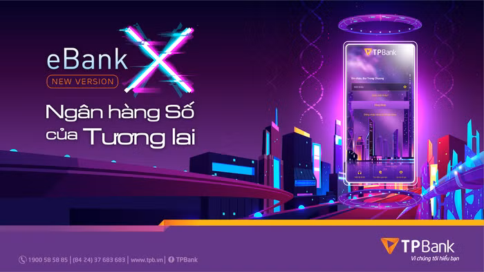 eBank X - phiên bản Internet Banking mới nhất của TPBank chính thức đưa vào hoạt động từ ngày 6/12 eBank X - phiên bản Internet Banking mới nhất của TPBank chính thức đưa vào hoạt động từ ngày 6/12