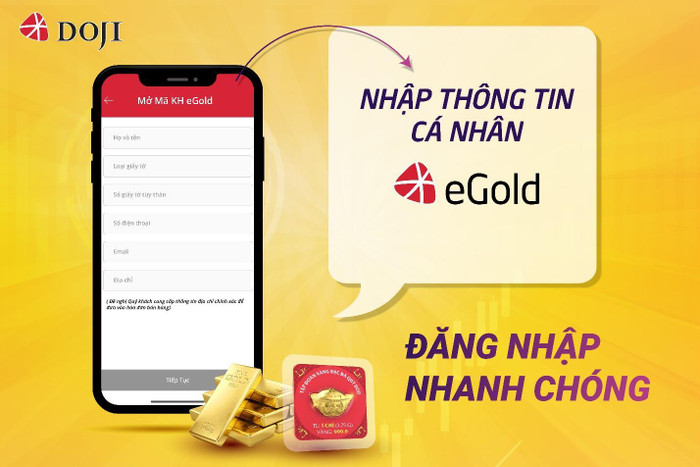 Chỉ cần các thông tin cá nhân, người dùng có thể mở tài khoản eGold nhanh chóng và dễ dàng