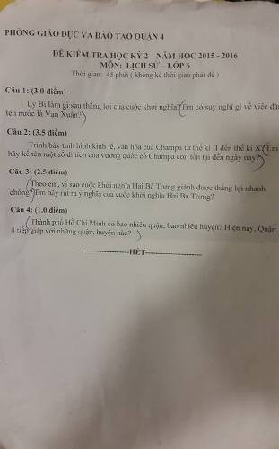 Đề thi học kỳ Lịch sử lớp 6 của quận 4 vừa được tổ chức xong (Ảnh: P.L) Đề thi học kỳ Lịch sử lớp 6 của quận 4 vừa được tổ chức xong (Ảnh: P.L)