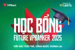 Học bổng Future VPBanker 2025 - Chắp cánh hành trình vươn xa của tài năng trẻ Việt Nam