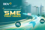 Ưu đãi vay vốn đặc biệt cho doanh nghiệp với BIDV SME Fast Track