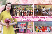 Cô giáo xin trở lại điểm trường khó khăn, nơi khan hiếm nguồn nước sạch