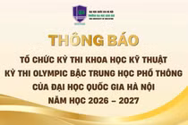 ĐH Giáo dục thông báo về thi Khoa học kỹ thuật - Kỳ thi Olympic THPT của VNU năm học 2026-2027