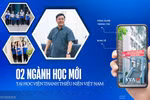 Học viện Thanh thiếu niên Việt Nam mở thêm 2 ngành học mới có tính ứng dụng cao