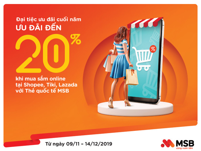 Đại tiệc ưu đãi cuối năm ưu đãi đến 20% khi mua sắm online tại Tiki, Lazada, Shopee với Thẻ quốc tế MSB. Đại tiệc ưu đãi cuối năm ưu đãi đến 20% khi mua sắm online tại Tiki, Lazada, Shopee với Thẻ quốc tế MSB.
