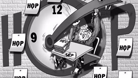 Có những lãnh đạo ở cơ quan hành chính luôn bận... họp.