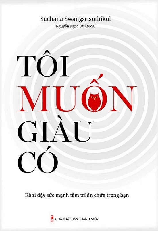 Cuốn sách “Tôi muốn giàu có” (Ảnh: tác giả cung cấp). Cuốn sách “Tôi muốn giàu có” (Ảnh: tác giả cung cấp).