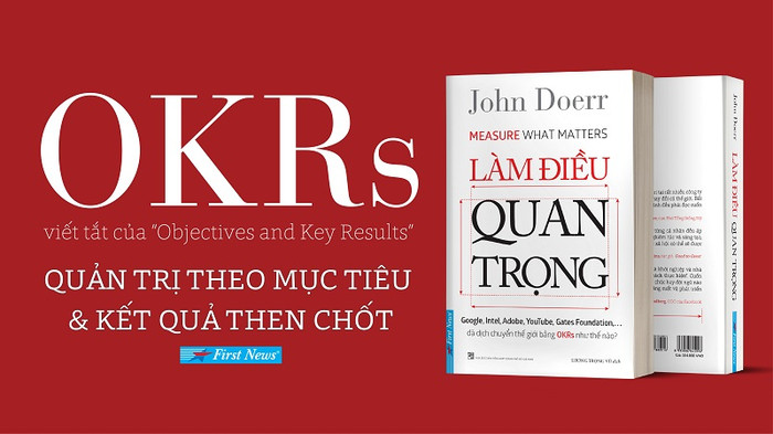 OKRs viết tắt của "Objectives and Ket Results" - quản trị theo mục tiêu và kết quả then chốt. OKRs viết tắt của "Objectives and Ket Results" - quản trị theo mục tiêu và kết quả then chốt.