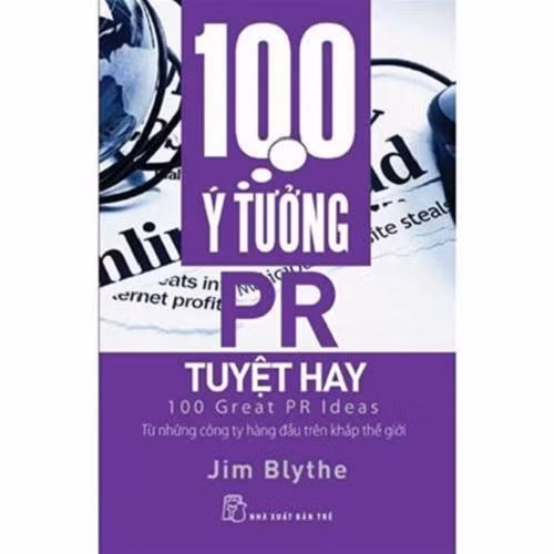 Bìa cuốn sách 100 ý tưởng PR tuyệt hay (Ảnh: tác giả cung cấp). Bìa cuốn sách 100 ý tưởng PR tuyệt hay (Ảnh: tác giả cung cấp).