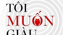 Giáo sư Nguyễn Lân Dũng đọc giùm bạn (48) - Tôi muốn giàu có Giáo sư Nguyễn Lân Dũng đọc giùm bạn (48) - Tôi muốn giàu có