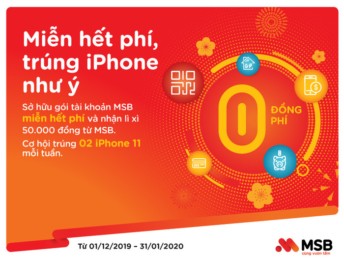MSB tặng iphone 11, miễn phí giao dịch internet banking cho khách hàng dịp cuối năm. MSB tặng iphone 11, miễn phí giao dịch internet banking cho khách hàng dịp cuối năm.