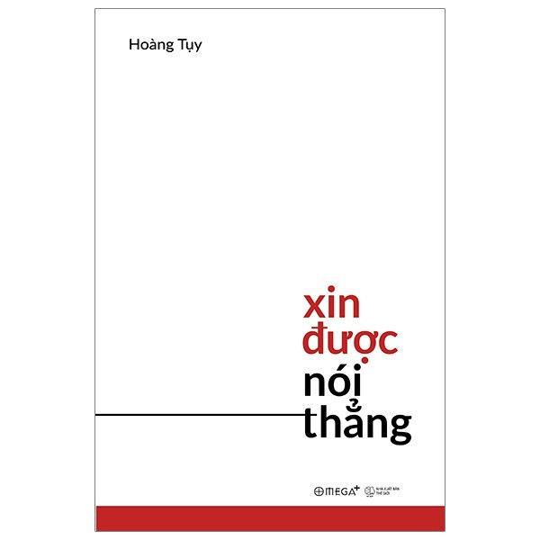 Cuốn Xin Được Nói Thẳng của Hoàng Tụy (Ảnh: tác giả cung cấp). Cuốn Xin Được Nói Thẳng của Hoàng Tụy (Ảnh: tác giả cung cấp).
