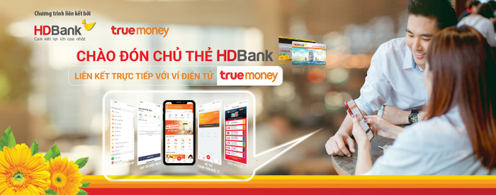 Chào đón thủ thẻ HDBank liên kết trực tiếp với ví điện tử TrueMoney. Chào đón thủ thẻ HDBank liên kết trực tiếp với ví điện tử TrueMoney.