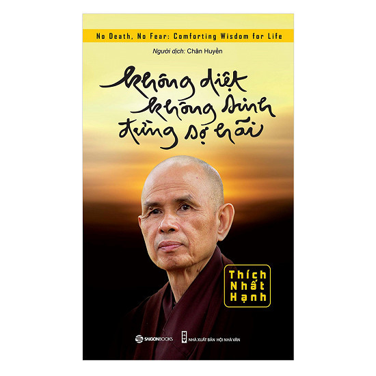 Cuốn sách Không diệt, Không sinh, Đừng sợ hãi của thiền sư Thích Nhất Hạnh (Ảnh: tiki.vn). Cuốn sách Không diệt, Không sinh, Đừng sợ hãi của thiền sư Thích Nhất Hạnh (Ảnh: tiki.vn).