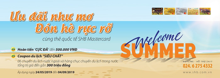 SHB triển khai chương trình khuyến mại &quot;ưu đãi như mơ - đón hè rực rỡ&quot; cùng SHB Mastercard.