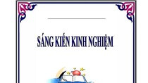 Khi sáng kiến kinh nghiệm trở thành thước đo để xét danh hiệu cho nhà giáo ảnh 3 Khi sáng kiến kinh nghiệm trở thành thước đo để xét danh hiệu cho nhà giáo ảnh 3