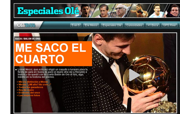 Tờ Ole ở quê nhà Argentina thì giật tít đơn giản: “Lần thứ tư”. Bài viết nhấn mạnh việc Messi đã đoạt danh hiệu tới 4 lần, điều chưa từng có trong lịch sử bóng đá, và anh đã chiến thắng trong những cuộc đấu với Cristiano Ronaldo và đồng đội Andres Iniesta.