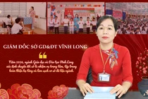 Giám đốc Sở GD&ĐT Vĩnh Long: Kiến tạo môi trường giáo dục "Mở - Thông minh - Nhân văn - Công bằng"