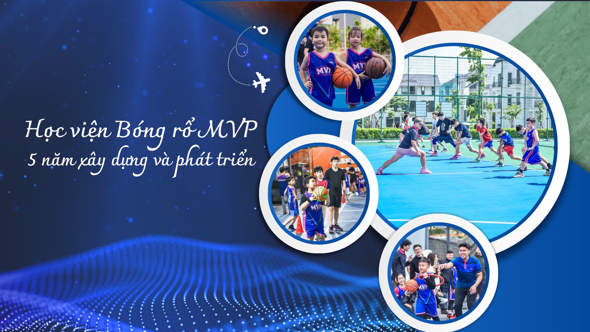 MVP Academy: Hành trình 5 năm ươm mầm những tài năng bóng rổ trẻ