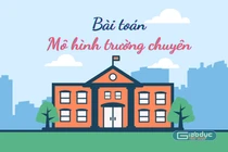 Bức tranh trường chuyên ở Việt Nam: Đầu tư lớn, kỳ vọng cao, hiệu quả đến đâu?