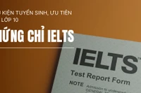 IELTS là tiêu chí ưu tiên xếp lớp, cấp học bổng lớp 10 nhiều trường tư TP.HCM