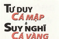 Đọc giùm bạn (64) - Tư duy cá mập Suy nghĩ cá vàng
