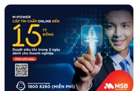 MSB và MISA hỗ trợ DN vay trực tuyến không tài sản đảm bảo lên tới 15 tỷ đồng 