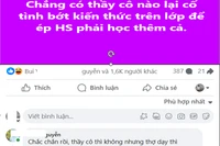 Chỉ có "thợ dạy" mới cắt xén chương trình trên lớp để ép học sinh học thêm