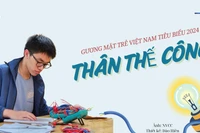 Gương mặt trẻ tiêu biểu Thân Thế Công: Mong muốn chinh phục lĩnh vực bán dẫn