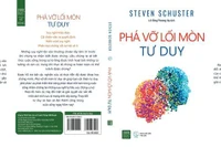 Giáo sư Nguyễn Lân Dũng: Muốn thành công phải phá vỡ lối mòn tư duy