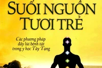 Giáo sư Nguyễn Lân Dũng đọc giùm bạn (95): Suối nguồn tươi trẻ